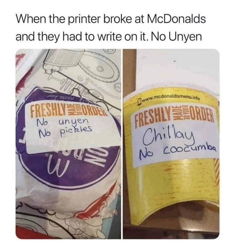 McDonald's memes When the printer broke at McDonalds and they had to write on it. No Unyen