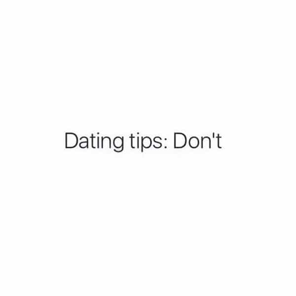 being single memes Dating tips: Don't