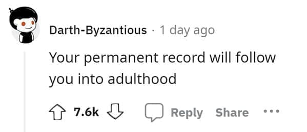 outdated fact Your permanent record will follow you into adulthood