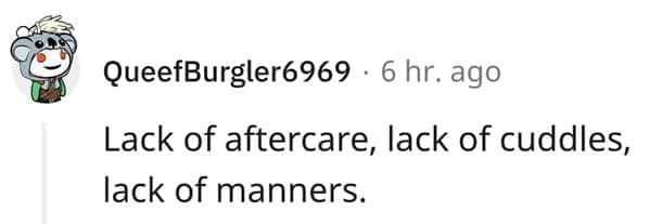 What makes a man bad in bed? Lack of aftercare, lack of cuddles, lack of manners.