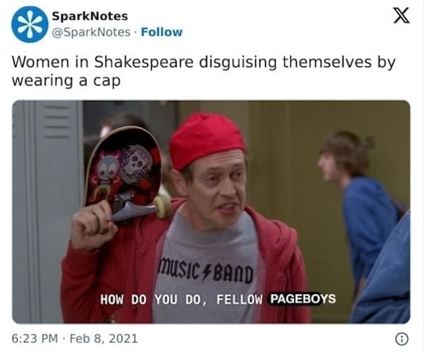 SparksNotes Memes Women in Shakespeare disguising themselves by wearing a cap MUSIC + BAND HOW DO YOU DO, FELLOW PAGEBOYS