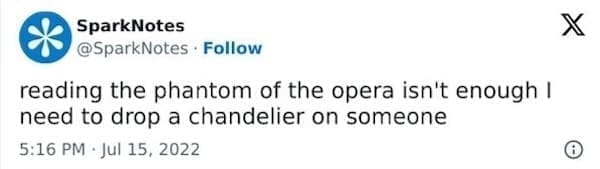 SparksNotes Memes reading the phantom of the opera isn't enough I need to drop a chandelier on someone