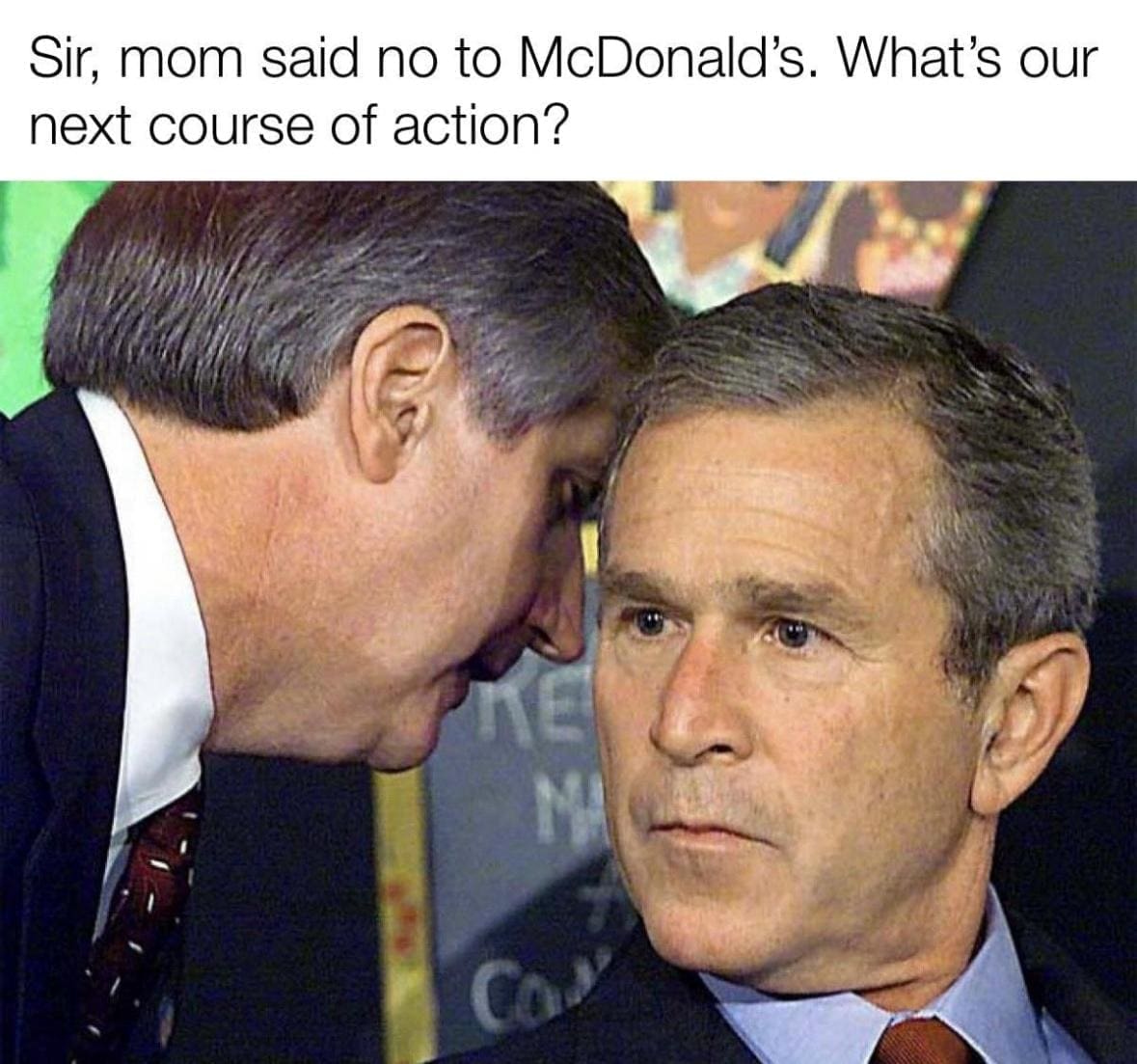 funny pics Sir, mom said no to McDonald's. What's our next course of action?