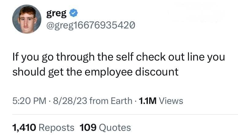 funny tweets If you go through the self check out line you should get the employee discount