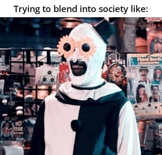 funny pics Trying to blend into society like: