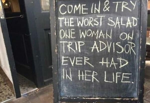 COME IN & TRY THE WORST SALAD ONE WOMAN ON TRIP ADVISOR EVER HAD IN HER LIFE.