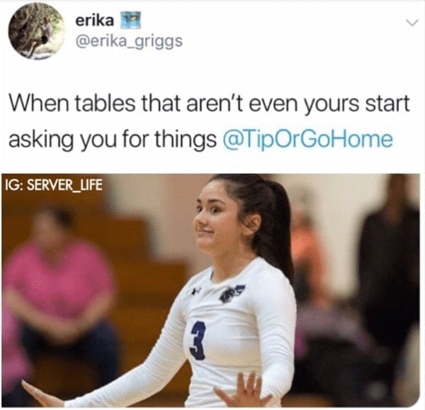 When tables that aren't even yours start asking you for things