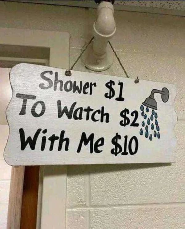 Shower $1 To Watch $2 With Me $10