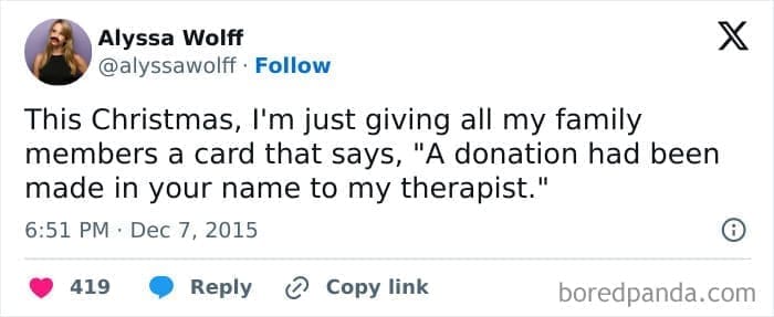 Therapy memes @alyssawolff • Follow This Christmas, I'm just giving all my family members a card that says, "A donation had been made in your name to my therapist."