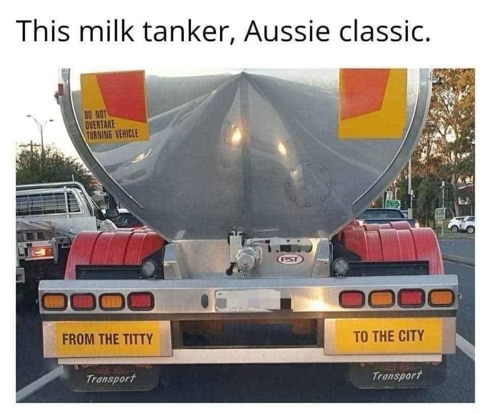 funny pics This milk tanker, Aussie classic.