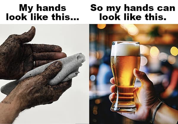 Construction memes. My hands look like this... So my hands can look like this.