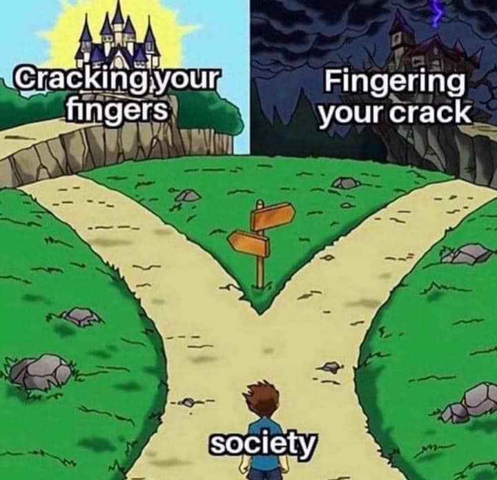 funny pics. Cracking your fingers Fingering your crack