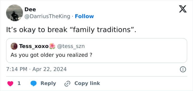 It's okay to break "family traditions".