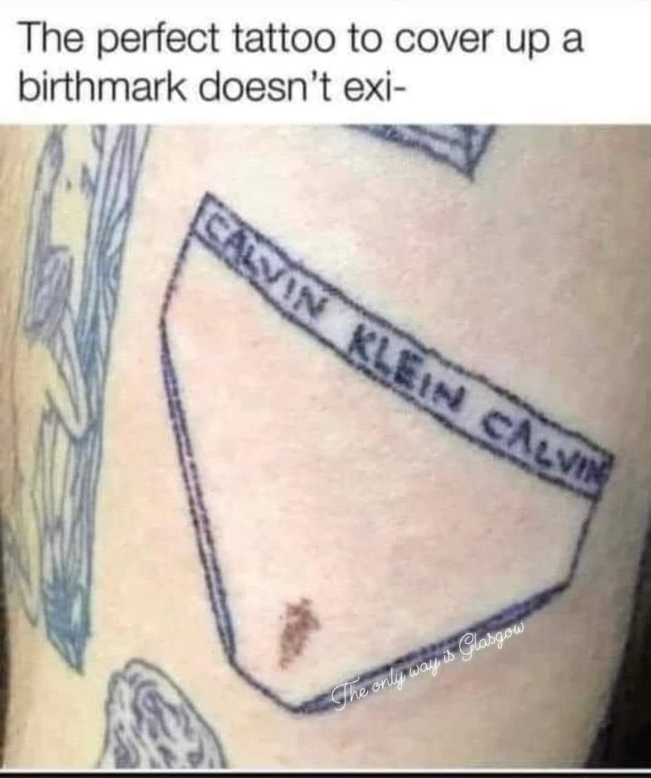 funny memes. The perfect tattoo to cover up a birthmark doesn't exi-
