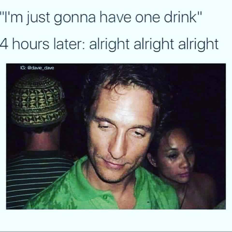 drunk meme, drinking memes, party memes, weekend memes, alcohol memes, boozy memes, intoxicated memes