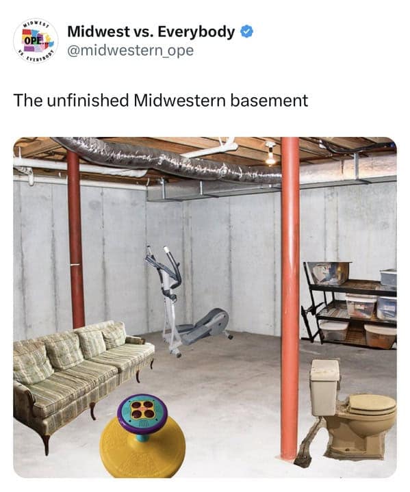 midwest memes. The unfinished Midwestern basement