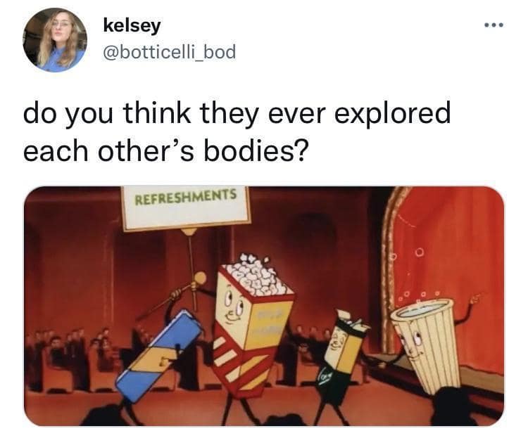 funny memes. do you think they ever explored each other's bodies?