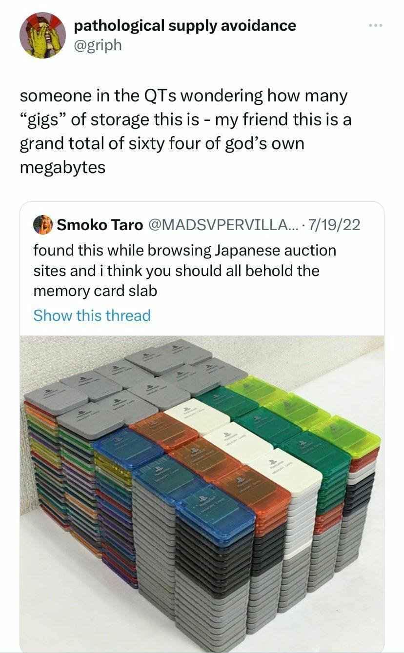 someone in the QTs wondering how many "gigs" of storage this is - my friend this is a grand total of sixty four of god's own megabytes