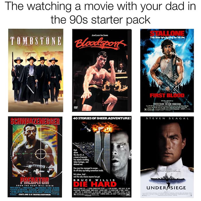 The watching a movie with your dad in the 90s starter pack STALLONE