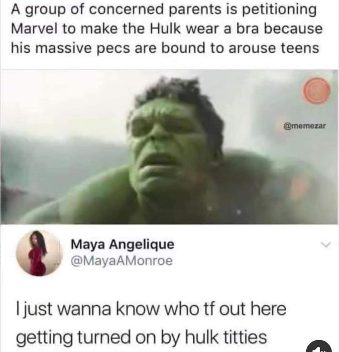 A group of concerned parents is petitioning Marvel to make the Hulk wear a bra because his massive pecs are bound to arouse teens