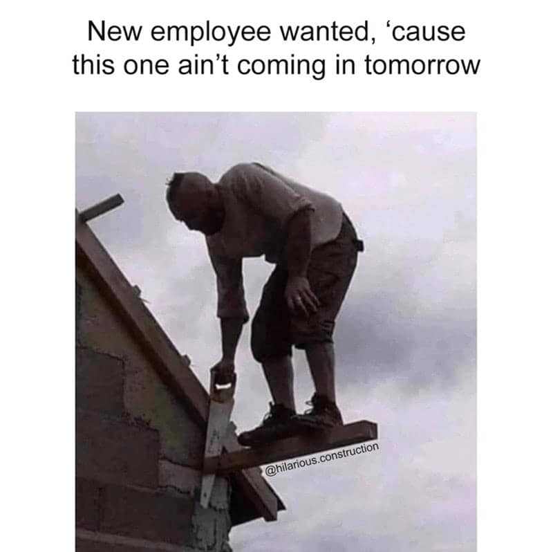 construction worker memes, builder memes, tradesman memes, construction humor, construction memes, blue collar memes, construction jokes, blue collar humor, building site jokes, construction life humor