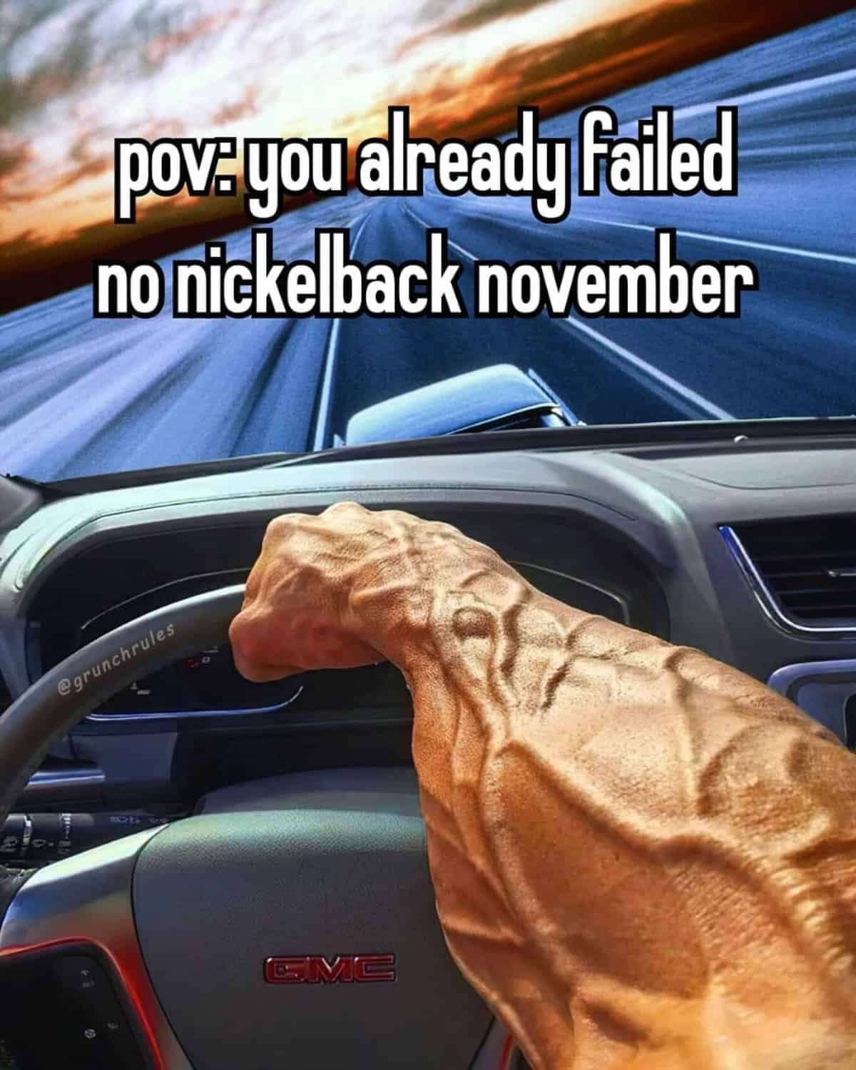 pov: youalready failed no nickelback november