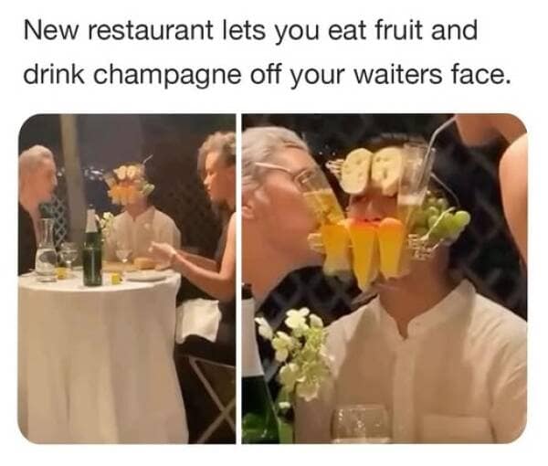 New restaurant lets you eat fruit and drink champagne off your waiters face.