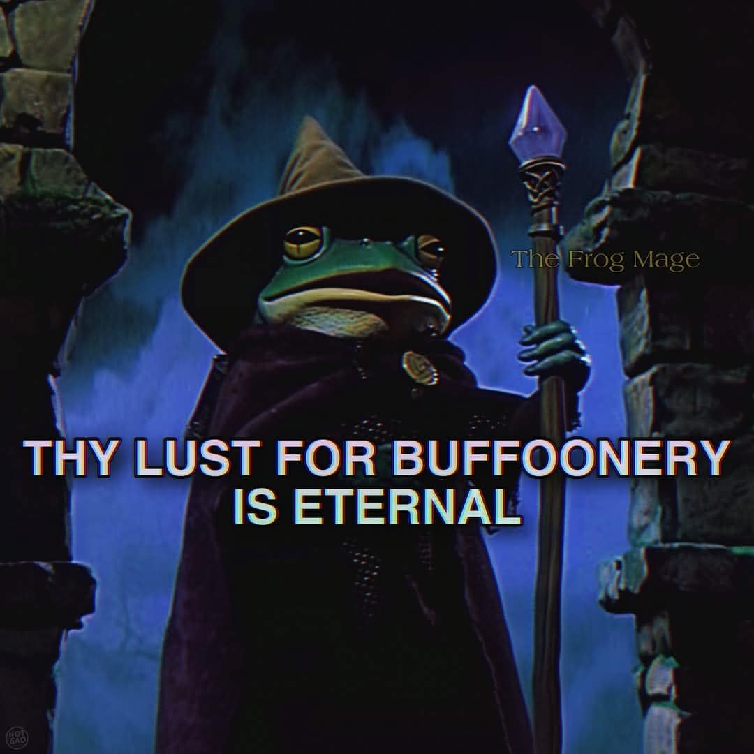 THY LUST FOR BUFFOONERY IS ETERNAL