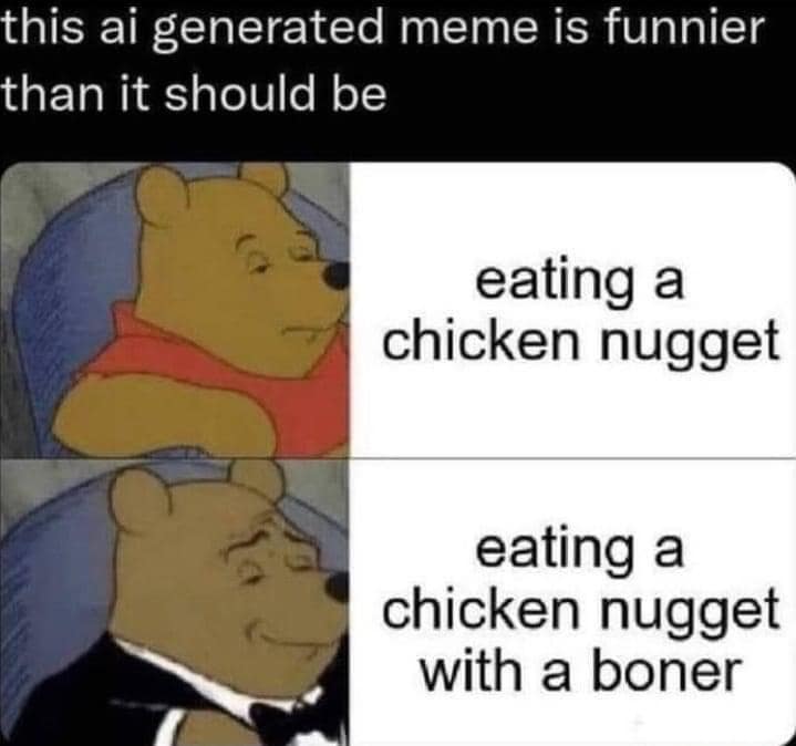 this ai generated meme is funnier than it should be eating a chicken nugget eating a chicken nugget with a boner