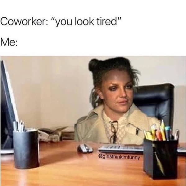 work memes, employment memes, office memes, employment humor, workplace jokes, job memes, career jokes, professional laugh bits, job-life humor, coworker memes, colleague jokes, desk partner humor, shared workspace laughs, office humor, cubicle funnies, corporate comedic relief, meeting sarcasm