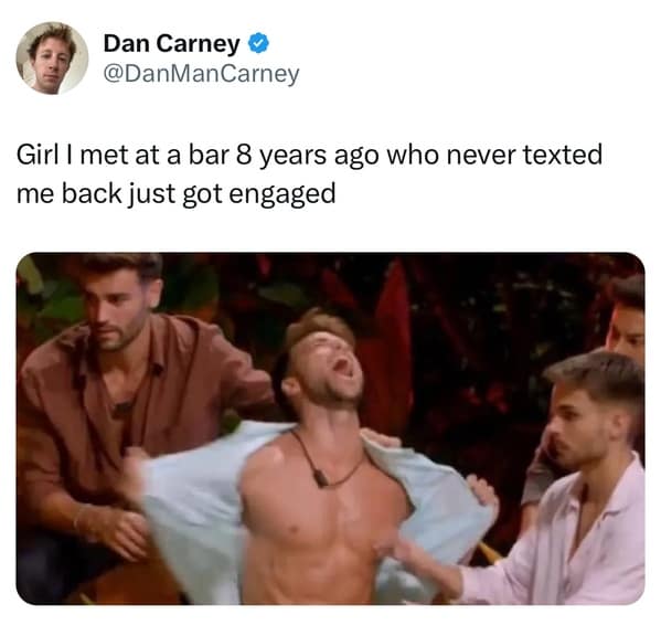 Girl I met at a bar 8 years ago who never texted me back just got engaged