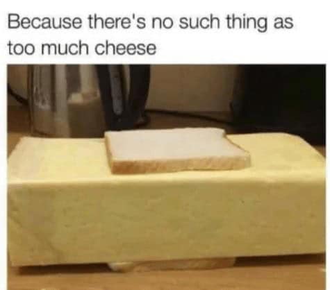 cheese meme, cheese memes, funny cheese memes, cheese jokes, cheese lovers, dairy memes, cheddar memes, mozzarella memes, brie memes, cheese humor, cheese puns, lactose memes, cheesy memes, gouda jokes, cheese lover memes, melted cheese memes, cheese addiction, cheese life, food memes, snack memes, cheese comedy