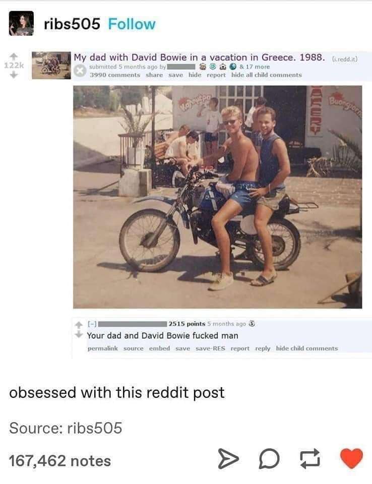 My dad with David Bowie in a vacation in Greece.