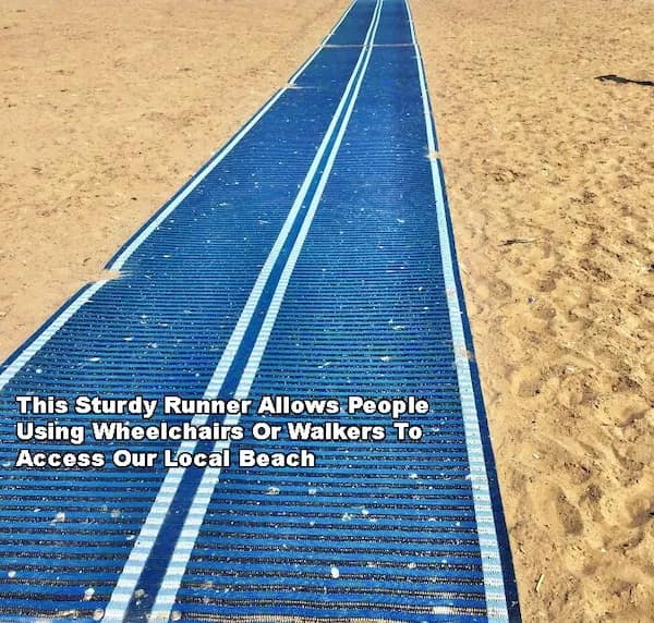This Sturdy Runner Allows People Using Wheelchairs Or Walkers To Access Our Local Beach