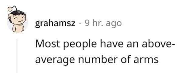 Statistically true joke about most people having above-average number of arms