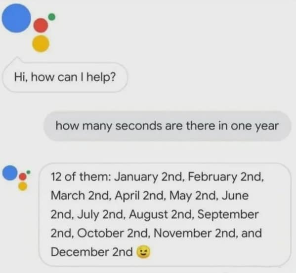 Hi, how can I help? how many seconds are there in one year 12 of them: January 2nd, February 2nd, March 2nd, April 2nd, May 2nd, June 2nd, July 2nd, August 2nd, September 2nd, October 2nd, November 2nd, and December 2nd