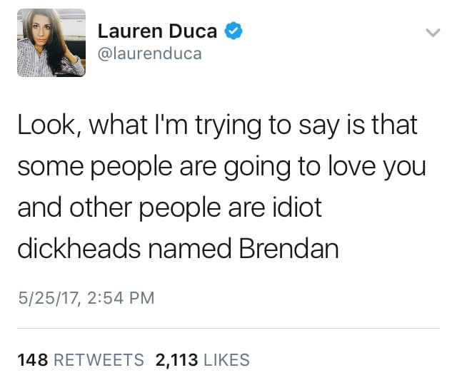 Screenshot of Lauren Duca tweet joking some will love you and others are idiots named Brendan