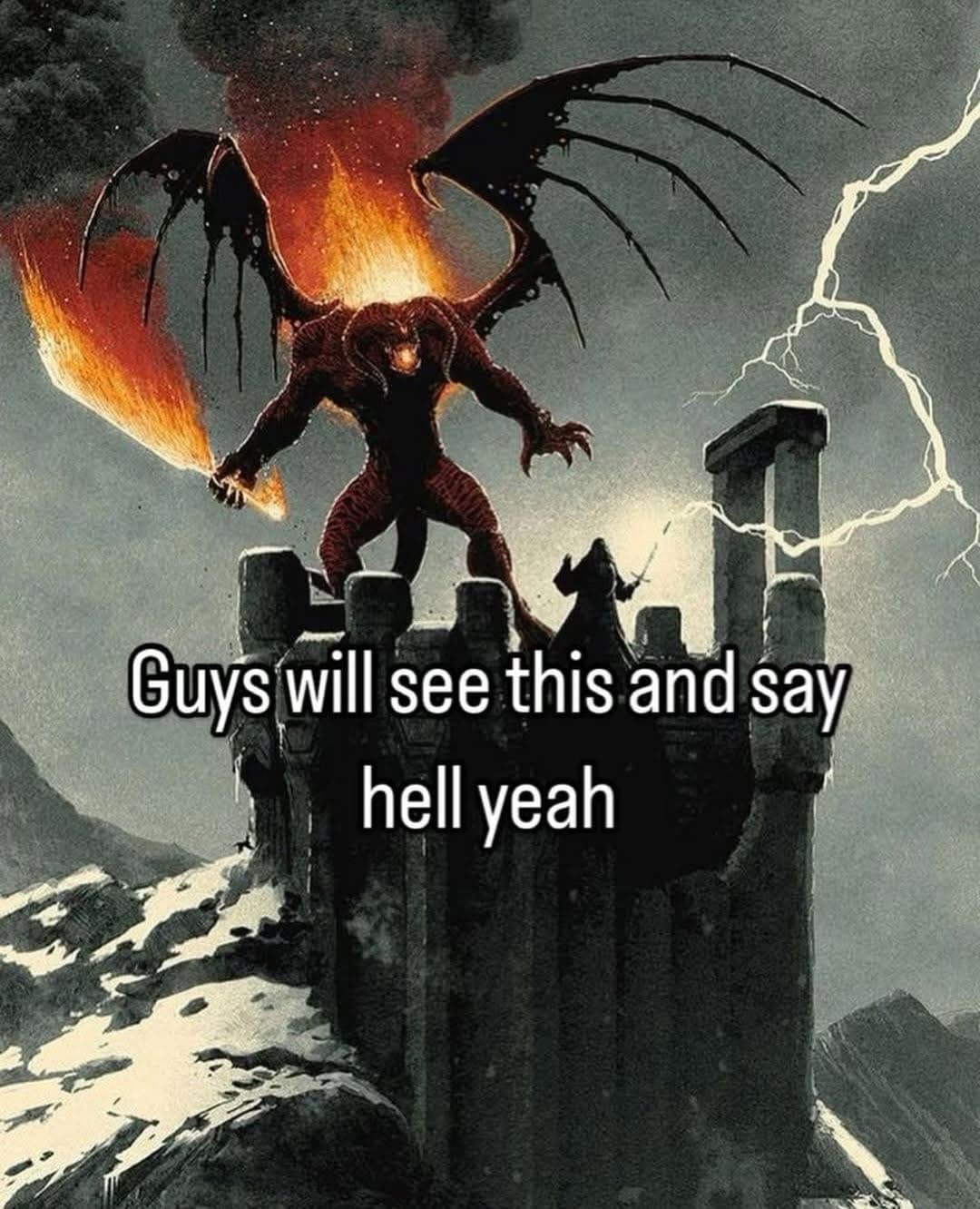 classic memes screenshot of a fiery winged demon on a castle with text “guys will see this and say hell yeah”