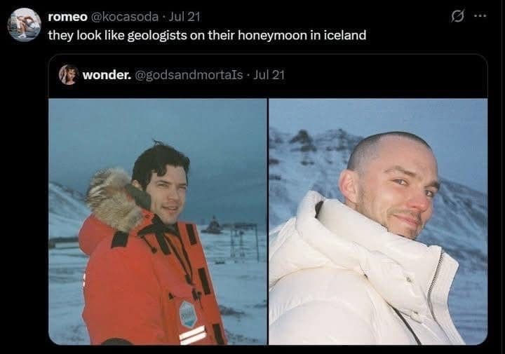 A funny meme from a tweet describing two men in winter coats as "geologists on their honeymoon in Iceland."