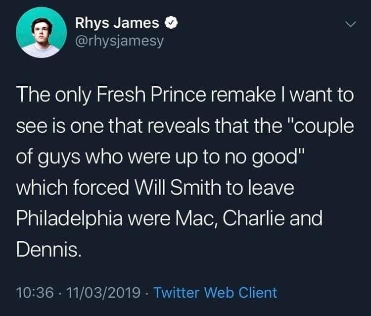 tweet-style meme dump post suggesting a Fresh Prince reboot reveal that the guys who started trouble were Mac, Charlie, and Dennis from It’s Always Sunny