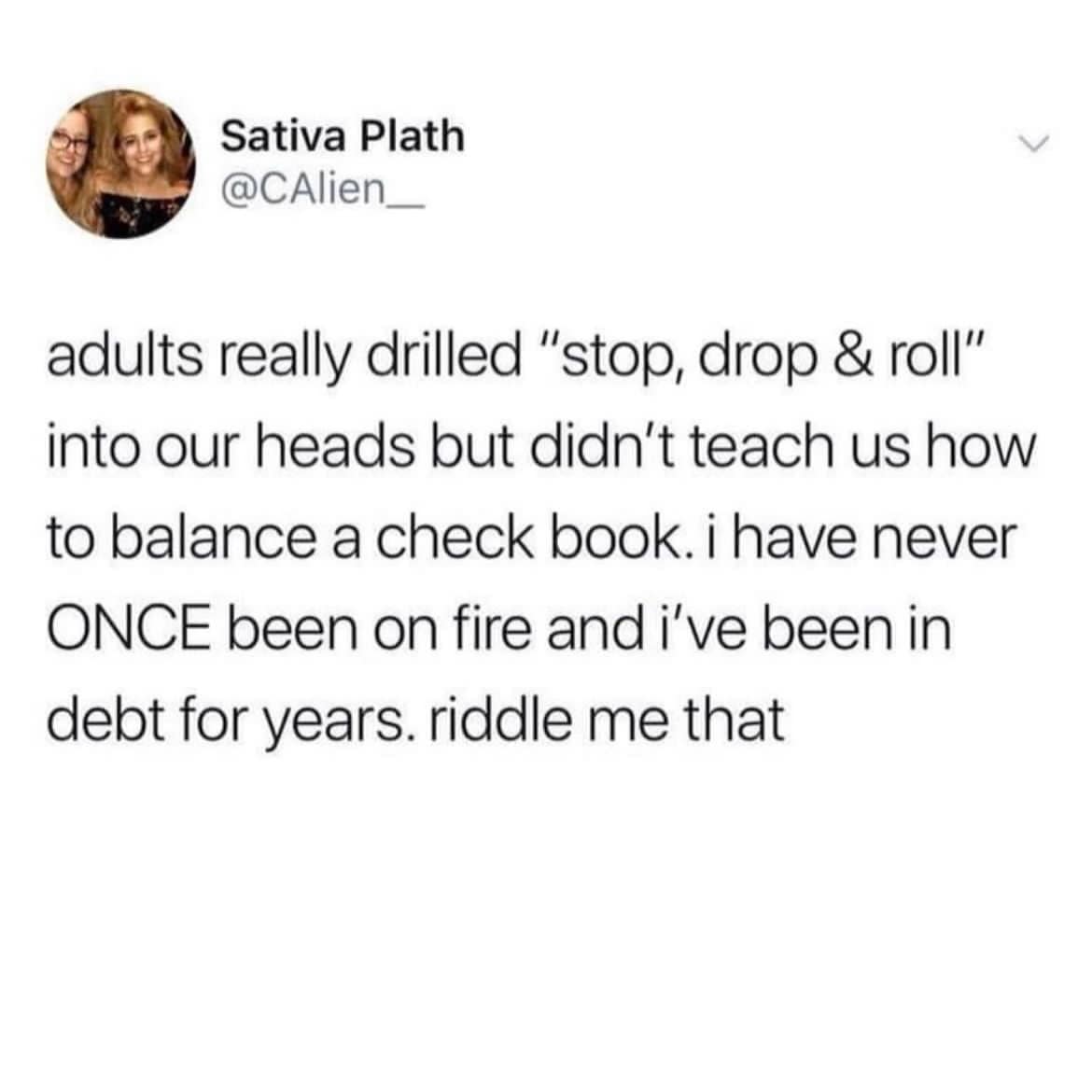 This meme dump tweet laments learning “stop, drop & roll” instead of budgeting, joking about debt in adulthood.