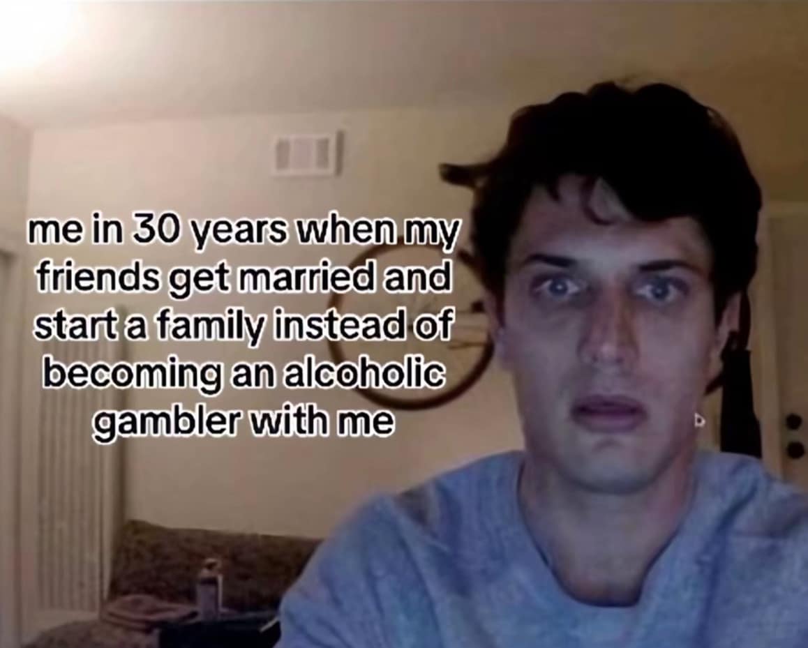 A meme of a man staring blankly, overlaid with text about being abandoned by friends who chose family over degeneracy.
