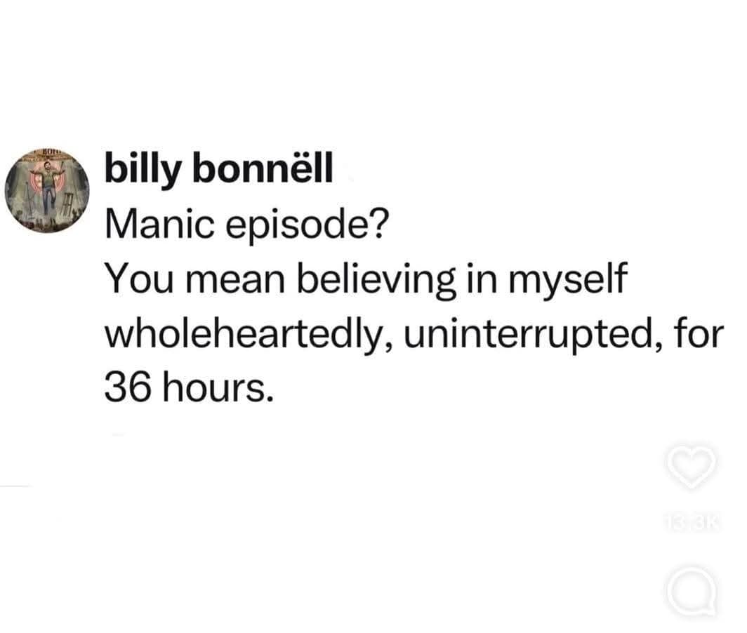 Post reframes a manic episode as 36 hours of uninterrupted self-belief.