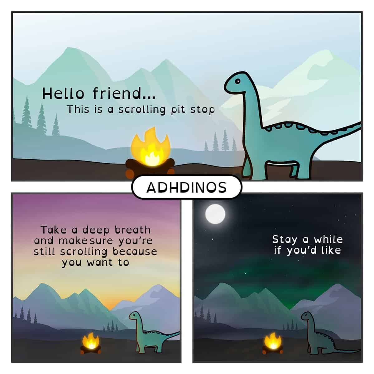 A very wholesome and calming ADHDinos comic that offers the reader a "scrolling pit stop" to take a mindful break from their phone for a moment.