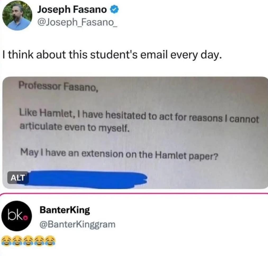A funny meme of a student's brilliant email comparing their procrastination to Shakespeare's Hamlet to get an extension.