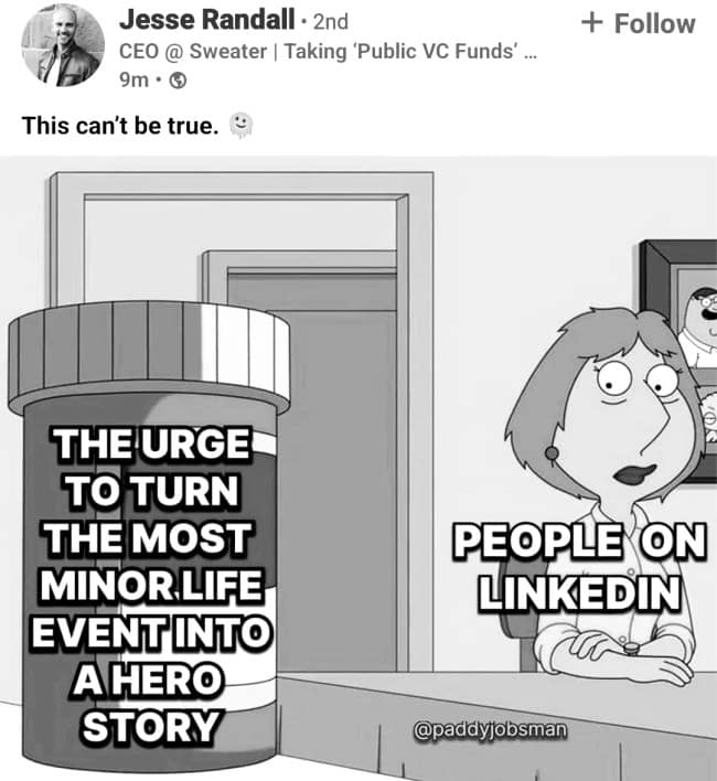 A Family Guy meme joking about how people on the LinkedIn platform turn the most minor life events into huge hero stories.