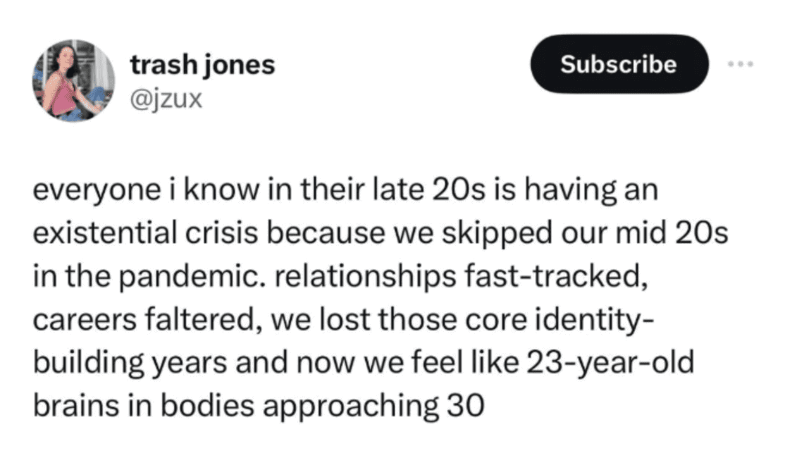 Relatable existential meme tweet about late 20s crisis caused by skipping mid-20s identity building during the pandemic.