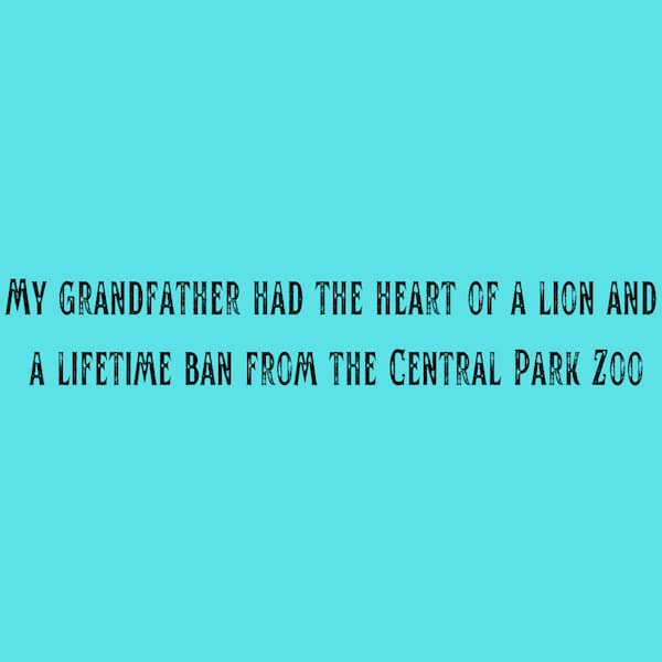 A classic grumpy meme that is a dark humor joke about a grandfather with the heart of a lion.