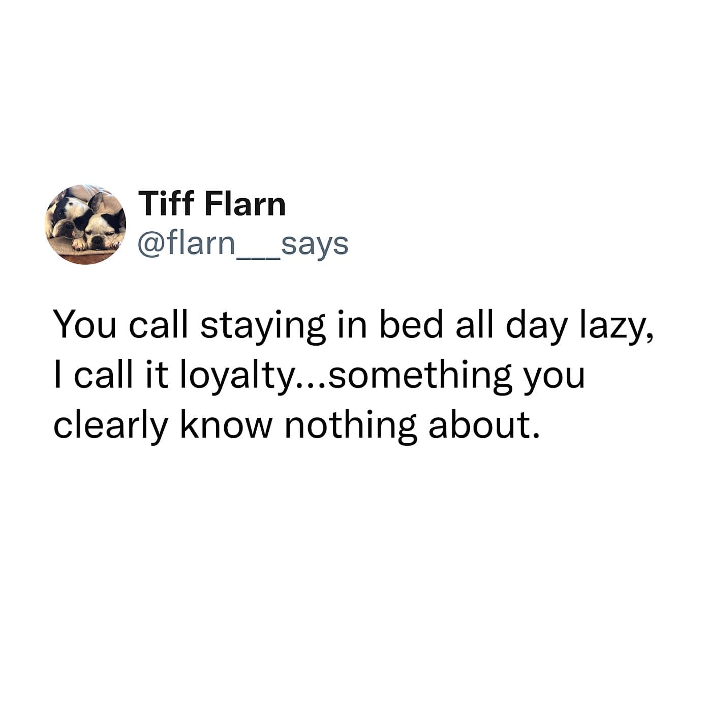 A funny meme tweet that rebrands staying in bed all day not as laziness, but as an act of loyalty.