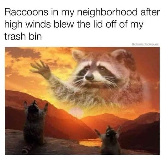 A hilarious meme of raccoons worshipping an open trash can as if it were a divine gift from the heavens.